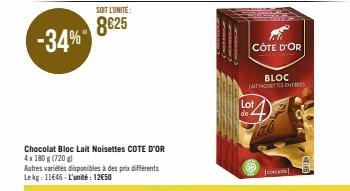 Chocolat Bloc Lait Noisettes COTE D'OR 4x 180 g (720g)  Autres variétés disponibles à des prix différents Lekg: 11646-L'unité: 12€50  CH  CÔTE D'OR  BLOC LAIT NOTES INTERES  Lot  de  Tab  COMO 