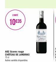 L'UNITÉ  10 €35  AOC Graves rouge CHÂTEAU DE LANDIRAS  75 cl  Autres variétés disponibles  Wighed unde Polyes 