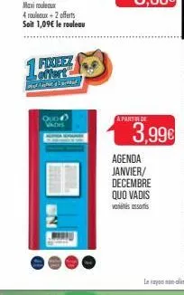 maxi rouleaux  4 rouleaux + 2 offerts soit 1,09€ le rouleau  1  offert meetat 2றும்  quo  a partir de  3,99€  agenda janvier/  decembre  quo vadis  variétés assortis 