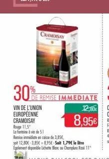 cramoisay  30% remise immediate  vin de l'union européenne cramoisay  rouge 11,5  la fontaine à vin de 51  remise immédiate en caisse de 3,85€,  soit 12,80€-3,85€ = 8,95€ - soit 1,79€ le litre égaleme