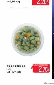 wasabi arachide 150g soit 18,34€ le kg  marca  barquette de 150 