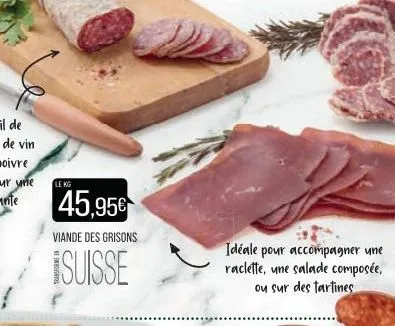 le kg  viande des grisons  suisse  idéale pour accompagner une raclette, une salade composée, ou sur des tartines 