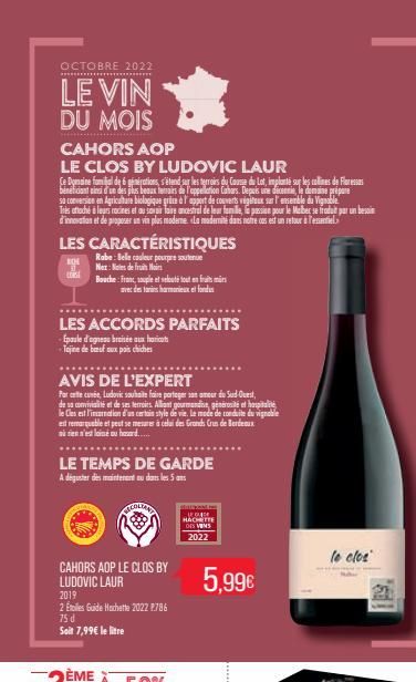 OCTOBRE 2022  www  LE VIN DU MOIS  CAHORS AOP  LE CLOS BY LUDOVIC LAUR  Le Domaine familial de 6 générations, s'étend sur les terroirs du Cousse du Lot, implanté sur les collines de Fress beneficiant 