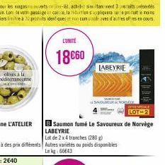 olives à la  mediterranée MEINUNGS  L'UNITÉ  18€60  LABEYRIE  A  SWOUL NO  B Saumon fumé Le Savoureux de Norvège LABEYRIE  OFTE SPECIALE LOT-2 