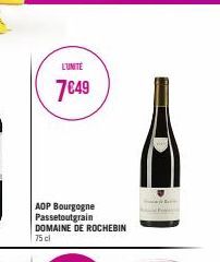 L'UNITÉ  7€49  AOP Bourgogne Passetoutgrain DOMAINE DE ROCHEBIN  75 cl 