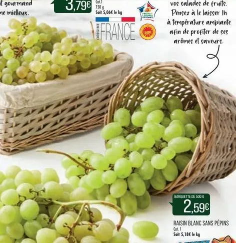 france  fruits  barquette de 500 g  2,59€  raisin blanc sans pépins  cat. 1 soit 5,18€ le kg 