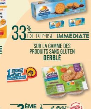 FIXXEEZ  33%  Gerble  DE REMISE IMMÉDIATE  SUR LA GAMME DES PRODUITS SANS GLUTEN GERBLE  Gerble  OMRONAS 