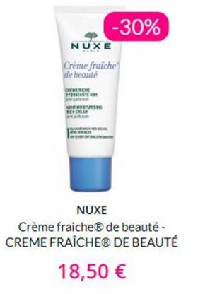 NUXE  -30%  Creme fraiche de beauté  CHEMERDE  pas  NUXE  Crème fraiche® de beauté - CREME FRAÎCHEⓇ DE BEAUTÉ  18,50 €  