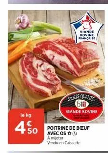 le kg  4% 0  viande bovine française  poitrine de bœuf avec os (a) à mijoter vendu en caissette  filtere qualite bin  viande bovine 