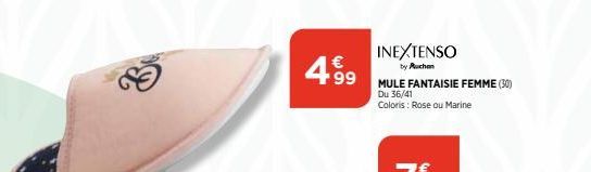 4.99  INEXTENSO  by Auchen  MULE FANTAISIE FEMME (30)  Du 36/41 Coloris : Rose ou Marine 