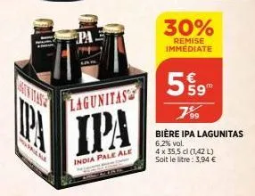 unitase  wlane  pa.  lagunitas  ipa  india pale ale  30%  remise immediate  7%9  bière ipa lagunitas  6,2% vol. 4 x 35,5 dl (1,42 l) soit le litre: 3,94 €  59° 