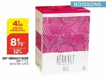 895  12%  igp* hérault rosé  bib***** 5 l soit le litre : 1,75 €  4%  remise immediate  hérault  rose  boissons  5l 