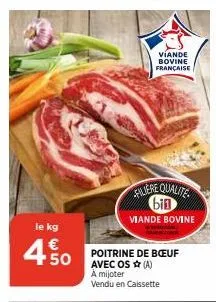 le kg  4% 0  viande bovine française  poitrine de bœuf avec os (a) à mijoter vendu en caissette  filtere qualite bin  viande bovine 