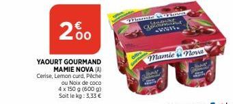 2%  YAOURT GOURMAND  MAMIE NOVA (A) Cerise, Lemon curd, Pêche  ou Noix de coco  4 x 150 g (600 g)  Soit le kg: 3,33 €  offre  Gourma  ORD  gean  you but www.  mamie nova 