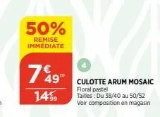 50%  remise immédiate  7€ 49  14%  culotte arum mosaic floral pastel tailles: du 38/40 au 50/52  vair composition en magasin 