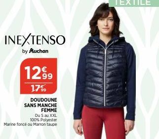 INEXTENSO  by Auchan  1299  17%9  DOUDOUNE SANS MANCHE FEMME  Du S au XXL 100% Polyester Marine foncé ou Marron taupe 