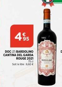 495  DOC (27) BARDOLINO CANTINA DEL GARDA ROUGE 2021  75 cl  Soit le litre: 6,60 €  BARDOLINO 