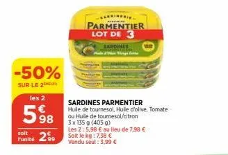 -50%  sur le 2  les 2  598  soit  unité 259  hala  sardinerie  parmentier lot de 3  sardines  sardines parmentier  huile de tournesol, huile d'olive, tomate ou huile de tournesol/citron 3 x 135 g (405