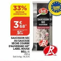 33%  remise immédiate  68⁰  549  saucisson sec  ou saucisse sèche courbe d'auvergne igp label rouge  bell  saucisson sec d'auvergne  in  r 