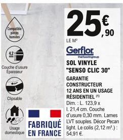 Compatible pieces bumides  Couche d'usure Épaisseur  Clipsable  Usage  domestique EN FRANCE  the flooringroup  SOL VINYLE  "SENSO CLIC 30"  GARANTIE CONSTRUCTEUR  12 ANS EN UN USAGE  RÉSIDENTIEL (¹) D