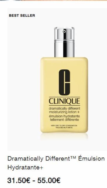 BEST SELLER  M  CLINIQUE  dramatically different moisturizing lotion + émulsion hydratante tellement différente  VERY DAY TO DRY COMENTION  Dramatically DifferentTM Émulsion  Hydratante+  31.50€ - 55.