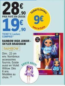 28.0  ,90 PRIX PAYÉ EN CAISSE  1990  TICKET E.Leclerc COMPRIS  RAINBOW HIGH JUNIOR - SKYLER BRADSHAW  RAINBOW  HIGH  Dim.: 22 cm env. Nombreux  Ticket  accessoires fournis. Existe  aussi en Violet EXI