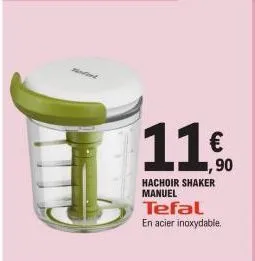 11.0  €  90  hachoir shaker manuel tefal  en acier inoxydable. 