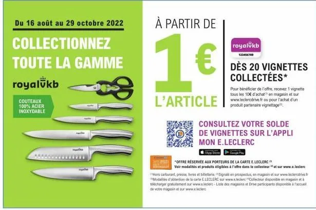 du 16 août au 29 octobre 2022  collectionnez  toute la gamme  royalūkb  couteaux 100% acier inoxydable  myfis  à partir de  1€  l'article  royalukb  123456789  app store  dès 20 vignettes collectées* 
