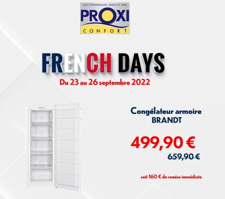 electromenager, image et son  proxi  confort  french days  du 23 au 26 septembre 2022  congélateur armoire brandt  499,90 €  659,90 €  soit 160 € de remise immédiate  