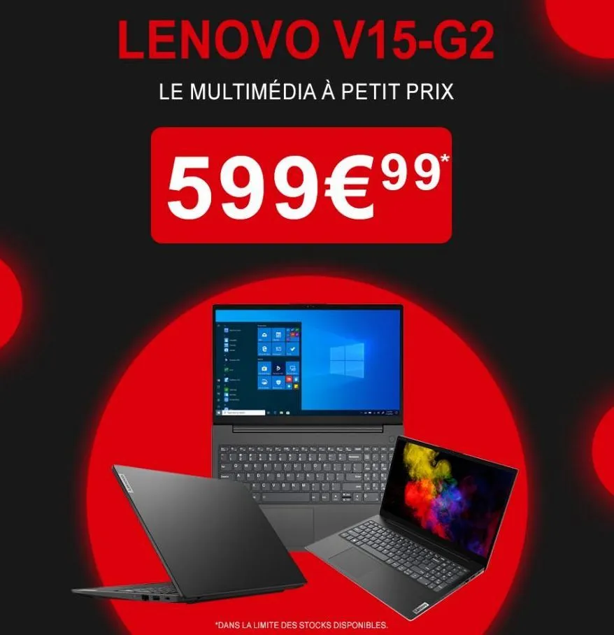 lenovo v15-g2  le multimédia à petit prix  599€ ⁹⁹  9*  d  12  *dans la limite des stocks disponibles.  ka  