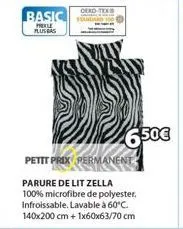 basic  prele plus bas  6.50€  petit prix permanent  parure de lit zella 100% microfibre de polyester. infroissable. lavable à 60°c. 140x200 cm + 1x60x63/70 cm 