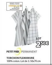 oeko-tex®  petit prix permanent  torchon flekkmure 100% coton. lot de 3.50x70 cm  lot  2.50€ 