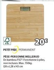 √³  20€  PETIT PRIX PERMANENT  PESE-PERSONNE MELLERUD En bambou FSC®. Fonctionne à piles, non incluses. Max. 150kg. 128 x L28 x H3 cm 