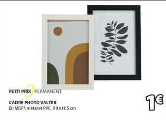 PETIT PRIX PERMANENT  CADRE PHOTO VALTER  En MDF, métal et PVC. 110 x H15 cm  1€ 