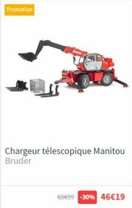 promotion  chargeur télescopique manitou bruder  65€99 -30% 46€19 