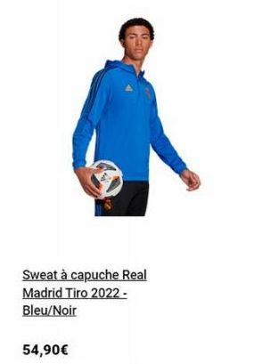 Sweat à capuche Real Madrid Tiro 2022-Bleu/Noir  54,90€ 