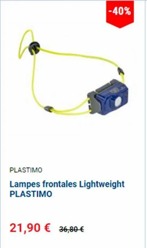 -40%  plastimo  lampes frontales lightweight plastimo  21,90 € 36,80 €  