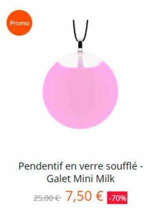Promo  Pendentif en verre soufflé - Galet Mini Milk  25,00 € 7,50 € -70% 