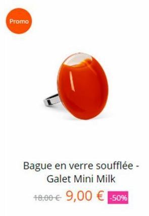 Promo  Bague en verre soufflée - Galet Mini Milk  18,00 € 9,00 € -50% 