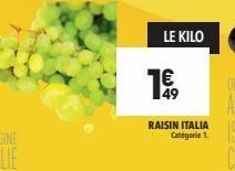 LE KILO  1€  49  RAISIN ITALIA Catégorie 1. 