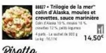 38827. trilogie de la mer colin d'alaska, moules et crevettes, sauce marinière dana 19% 14%  cates 12% p  4-l  l:1611  14.50€ 