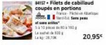 foarte  5410 pice  L  34157- Filets de cabillaud coupés en portions  france-Pa At Sam pa  100  20,95€ 