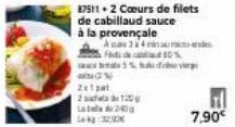 % Zespat 2120 atels24  32  875112 Cœurs de filets de cabillaud sauce à la provençale  A 314 minut SOS %  7,90€ 