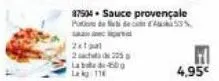 2x1 pat 2225  lab  la kg 11  87504 sauce provençale putode de 5%  4,95€ 