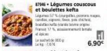 87946 - Légumes couscous et boulettes kefta Lis57% cander, ogni, p  fra 17%  Lewide C ZATE  6.90€ 