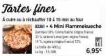 Tartes fines  A cuire ou à réchauffer 10 a 15 min au four  82251-4 Mini Flammekueche  Citiewe  Basturm 14%cf% Late de 430  14,49  franc  6,95€ 