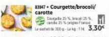 33547-Courgette/brocoli/  Coupe 25 % cane 25 % orig Franc  L300-116 3,30€  carotte  25, 