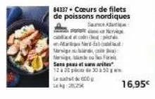 le  kg 29525  norw  con dedich  tha  nasiged nigenous form sans pet  3050  84337 cours de filets  de poissons nordiques  sa  16,95€ 