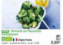 Brocolis en fleurettes biologiques  Origine France  4 pa Ls 000-kg 1.50 