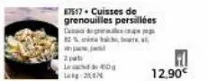 10%  2 pat  leg 20  87517. cuisses de grenouilles persallées  degra  f  12,90€ 